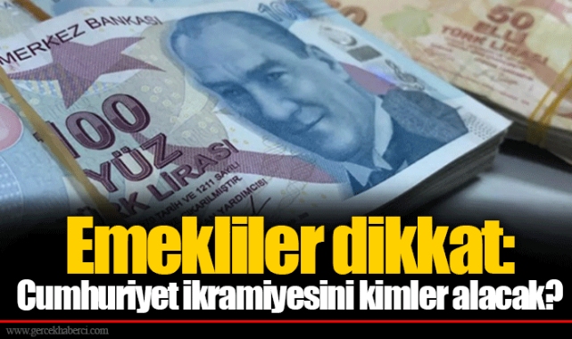 Emekliler dikkat: Cumhuriyet ikramiyesini kimler alacak?