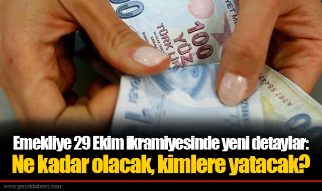 Emekliye 29 Ekim ikramiyesinde yeni detaylar: Ne kadar olacak, kimlere yatacak?