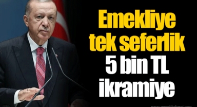 Emekliye tek seferlik 5 bin TL ikramiye