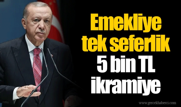 Emekliye tek seferlik 5 bin TL ikramiye