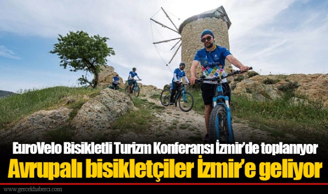 EuroVelo Bisikletli Turizm Konferansı İzmir’de toplanıyor 