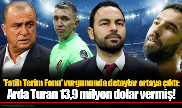 'Fatih Terim Fonu' vurgununda detaylar ortaya çıktı: Arda Turan 13,9 milyon dolar vermiş!