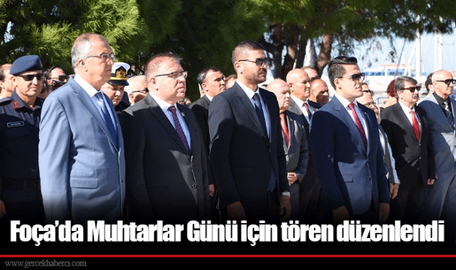 Foça’da Muhtarlar Günü için tören düzenlendi
