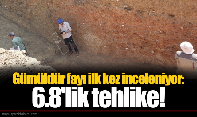 Gümüldür fayı ilk kez inceleniyor: 6.8'lik tehlike!