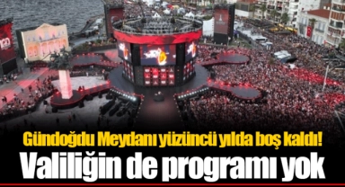 Gündoğdu Meydanı yüzüncü yılda boş kaldı! Valiliğin de programı yok
