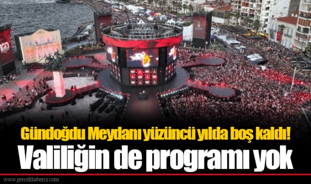 Gündoğdu Meydanı yüzüncü yılda boş kaldı! Valiliğin de programı yok
