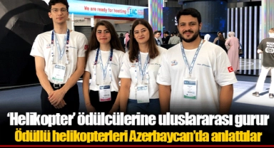 ‘Helikopter’ ödülcülerine uluslararası gurur