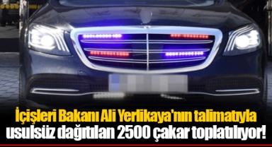 İçişleri Bakanı Ali Yerlikaya'nın talimatıyla usulsüz dağıtılan 2500 çakar toplatılıyor!