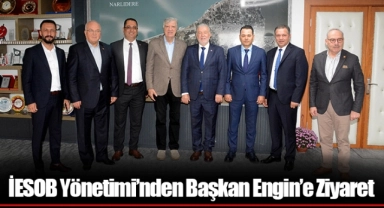 İESOB Yönetimi’nden Başkan Engin’e Ziyaret