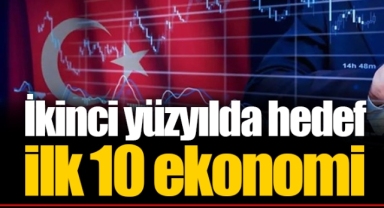 İkinci yüzyılda hedef ilk 10 ekonomi