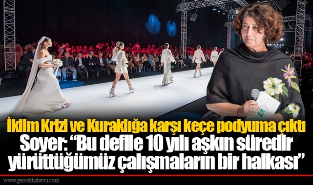 İklim Krizi ve Kuraklığa karşı keçe podyuma çıktı