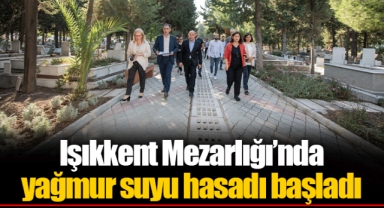 Işıkkent Mezarlığı’nda yağmur suyu hasadı başladı