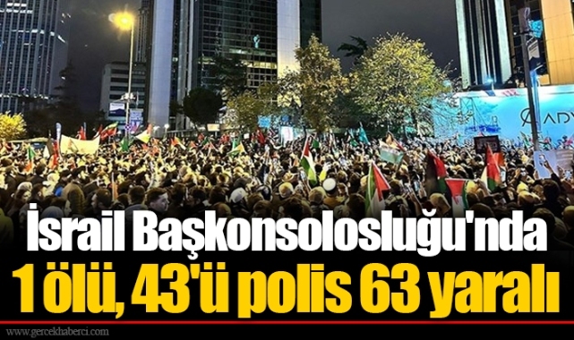 İsrail Başkonsolosluğu'nda 1 ölü, 43'ü polis 63 yaralı