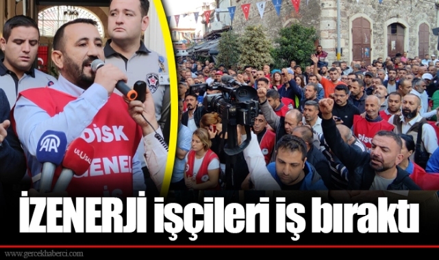 İZENERJİ işçileri iş bıraktı