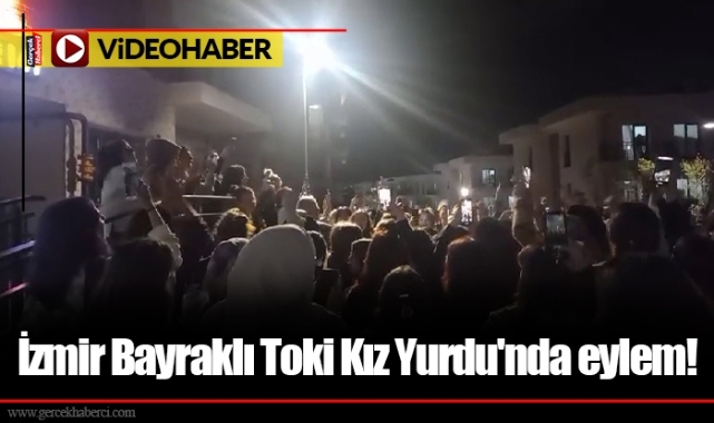 İzmir Bayraklı Toki Kız Yurdu'nda eylem!
