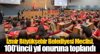 İzmir Büyükşehir Belediyesi Meclisi, 100’üncü yıl onuruna toplandı