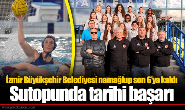 İzmir Büyükşehir Belediyesi namağlup son 6’ya kaldı