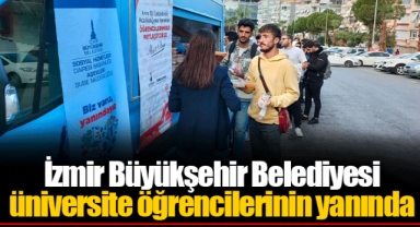 İzmir Büyükşehir Belediyesi üniversite öğrencilerinin yanında