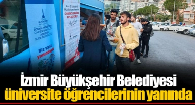 İzmir Büyükşehir Belediyesi üniversite öğrencilerinin yanında