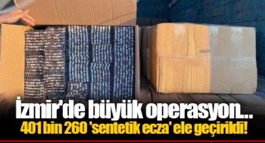 İzmir'de büyük operasyon... 401 bin 260 'sentetik ecza' ele geçirildi!