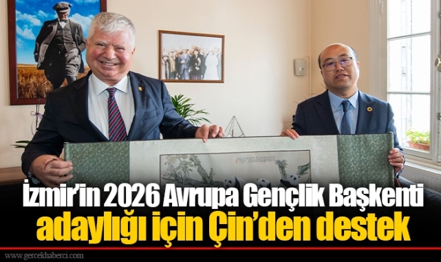 İzmir’in 2026 Avrupa Gençlik Başkenti adaylığı için Çin’den destek