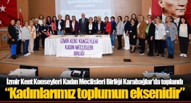 İzmir Kent Konseyleri Kadın Meclisleri Birliği Karabağlar'da toplandı