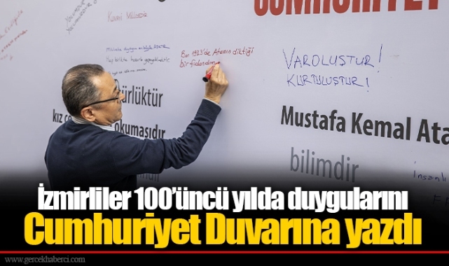 İzmirliler 100’üncü yılda duygularını Cumhuriyet Duvarına yazdı