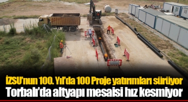 İZSU’nun 100. Yıl’da 100 Proje yatırımları sürüyor