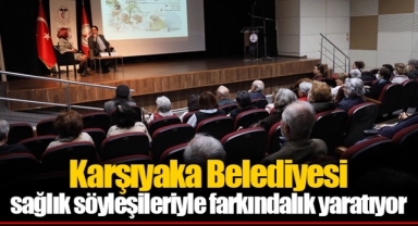 Karşıyaka Belediyesi sağlık söyleşileriyle farkındalık yaratıyor