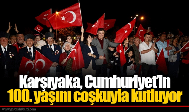 Karşıyaka, Cumhuriyet’in 100. yaşını coşkuyla kutluyor