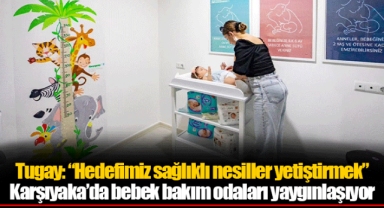 Karşıyaka’da bebek bakım odaları yaygınlaşıyor