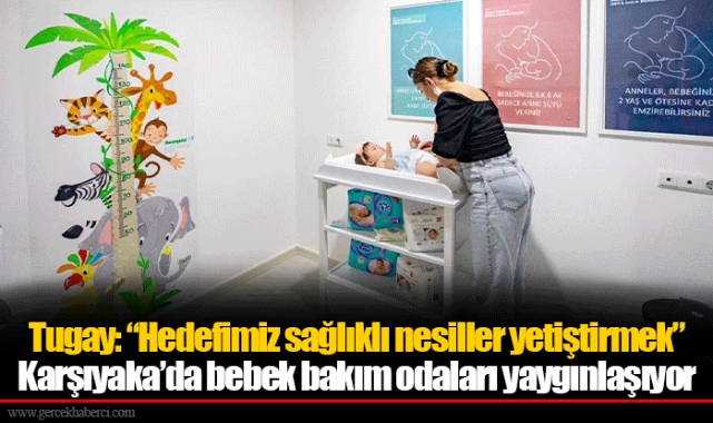 Karşıyaka’da bebek bakım odaları yaygınlaşıyor