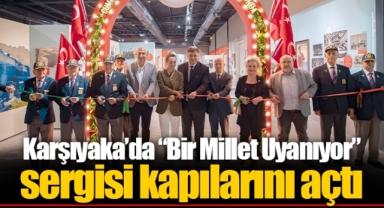Karşıyaka’da “Bir Millet Uyanıyor” sergisi kapılarını açtı