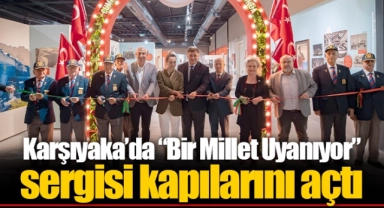 Karşıyaka’da “Bir Millet Uyanıyor” sergisi kapılarını açtı