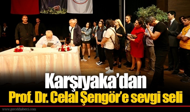 Karşıyaka’dan Prof. Dr. Celal Şengör’e sevgi seli