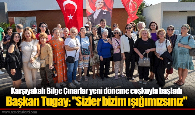 Karşıyakalı Bilge Çınarlar yeni döneme coşkuyla başladı