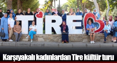 Karşıyakalı kadınlardan Tire kültür turu