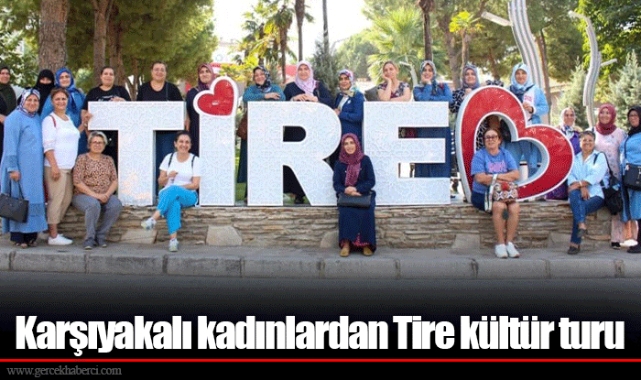 Karşıyakalı kadınlardan Tire kültür turu