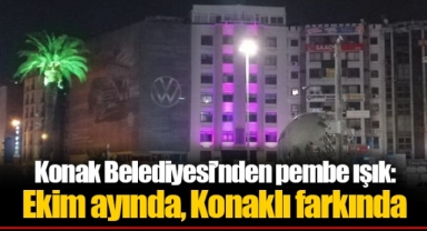 Konak Belediyesi’nden pembe ışık: Ekim ayında, Konaklı farkında