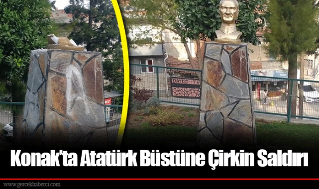 Konak’ta Atatürk Büstüne Çirkin Saldırı
