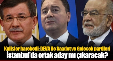 Kulisler hareketli: DEVA ile Saadet ve Gelecek partileri İstanbul’da ortak aday mı çıkaracak?