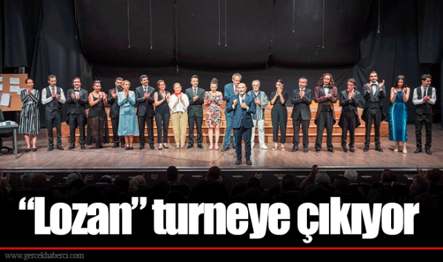 “Lozan” turneye çıkıyor