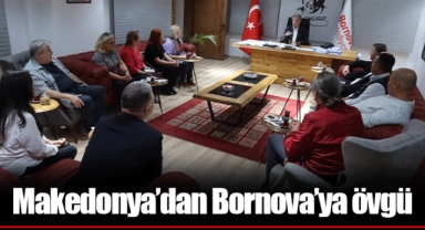 Makedonya’dan Bornova’ya övgü