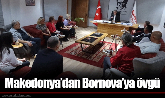 Makedonya’dan Bornova’ya övgü