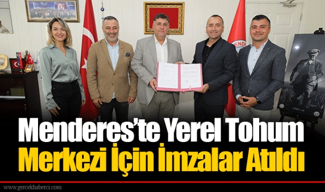 Menderes’te Yerel Tohum Merkezi İçin İmzalar Atıldı