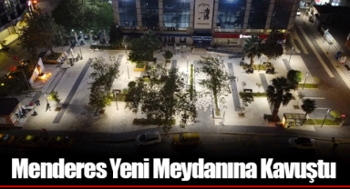 Menderes Yeni Meydanına Kavuştu