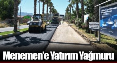 Menemen’e Yatırım Yağmuru