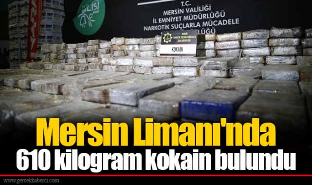 Mersin Limanı'nda 610 kilogram kokain bulundu