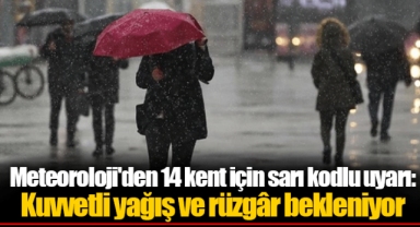 Meteoroloji'den 14 kent için sarı kodlu uyarı: Kuvvetli yağış ve rüzgâr bekleniyor
