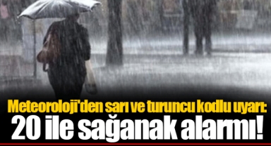 Meteoroloji'den sarı ve turuncu kodlu uyarı: 20 ile sağanak alarmı!